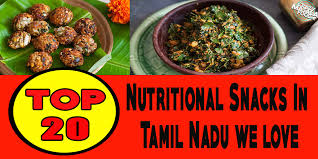 top 20 nutritional snacks in tamil nadu