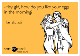 He is suggesting that she would sleep over. Hey Girl How Do You Like Your Eggs In The Morning Fertilized Flirting Ecard