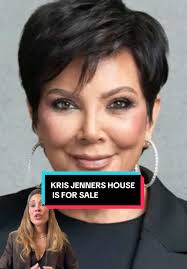 Why Is Kris Jenner Selling Her House