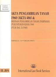 Akta pengambilan tanah 1960 pn alinah. Maklumat Buku Tajuk Buku Akta Pengambilan Tanah 1960 Akta 486 Ordinan Pengambilan Tanah Pampasan Peruntukan Khas 1948 P T M Ord 21 1948 Hingga 31hb Ogos 1997 Nama Penulis Nama Penerbit International Law Book