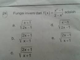 Domain fungsi (titik berat adalah mencari himpunan penyelesaian dari pertidaksamaan suatu fungsi) 2. Fungsi Invers Dari F X X 2 1 2 X 2 Adalah Brainly Co Id