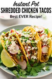 The Best Ever Instant Pot Shredded Chicken Tacos Easy Juicy Pressure Cooker Mexican Ch Healthy Instant Pot Recipes Shredded Chicken Tacos Instant Pot Recipes