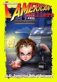 What are american free michigan chillers books chillers? Dangerous Dolls Of Delaware By Johnathan Rand