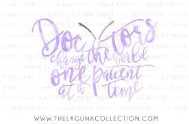 Download Free Doctors Change The World One Patient At A Time Doctor Svg Nurse Svg Crafter File Download Free Svg Files Available In Multiple Formats