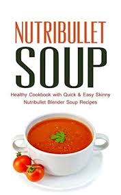 1 wedge of watermelon has 86 calories. Nutribullet Soup Healthy Cookbook With Quick Easy Skinny Nutribullet Blender Soup Recipes Ideas For Pasta Sauces Single Serving Soups And Nutribullet Diet Meals Under 100 200 300 Calories By Paul Rosenberg