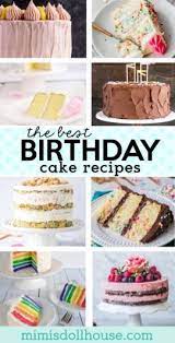 55 Delicious Birthday Cake Recipes Cake Recipes Cool Birthday Cakes Best Birthday Cake Recipe