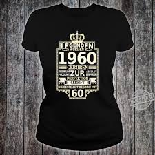 Geburtstagssprüche lustig, schön und kreativ. 60 Geburtstag Lustiges Geschenk Manner Frauen Jahrgang 1960 Shirt