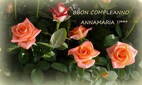 Buon Compleanno Annamaria Buon Compleanno Annamaria Buon Compleanno Auguri Di Buon Compleanno Compleanno