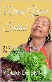 Dress Your Salad: 21 Vegan Oil Free Dressing Recipes