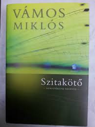 Miklós vámos originally tibor vámos, (born 29 january 1950 in budapest) is a hungarian writer, novelist. Lehetetlen Kapcsolatok Recenzio Vamos Miklos Szitakoto Cimu Regenyerol