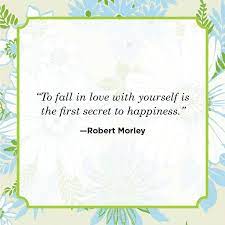 So what exactly is self love? 30 Inspirational Self Love Quotes Best Love Yourself Quotes