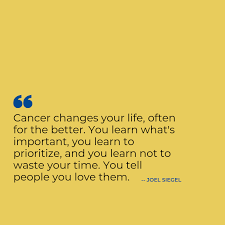 Trust your cancer lover — they have much to share with you if you let them in. Nfcr On Twitter Cancer Changes Your Life Often For The Better You Learn What S Important You Learn To Prioritize And You Learn Not To Waste Your Time You Tell People You Love