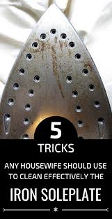 5 Tricks Any Housewife Should Use To Clean Effectively The Iron Soleplate Cleaning How To Clean Iron Iron