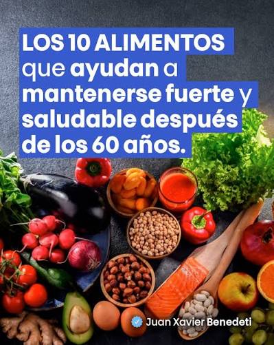 Después de los 60 años, la alimentación cobra un papel fundamental para  conservar la fuerza, proteger el cerebro y mantener una buena calidad de  vida, según especialistas en nutrición. Los expertos recomiendan