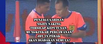 Perlawanan dimulakan pasukan perak yang cuba mengatur serangan awal ke kubu jdt. Penjaga Garisan Nojey Naking Tersilap Keputusan Mungkinkah Perlawanan Jdt Vs Perak Akan Diadakan Semula Aridz Ridzuan