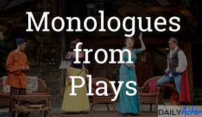 What would be a good monologue for a comedic play audition? Monologues From Plays Daily Actor