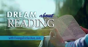 Unlike other dream interpretation websites or books we extensively research dream. Spiritual Meaning Of Reading Dream Evangelistjoshua Com