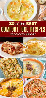 20 Of The Best Comfort Food Recipes The Cozy And Comforting Dinner Recipes To Warm Your Body And Comfort Food Recipes Dinners Best Comfort Food Comfort Food