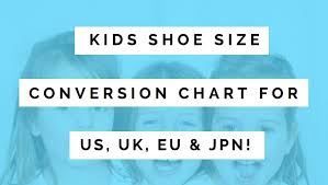Kids Shoe Size Conversion Table For Us Eu Uk Japan Ages