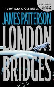 London Bridges Alex Cross 10 James Patterson Books James Patterson Patterson