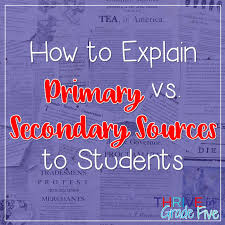 Teaching With Primary Sources In Upper Elementary Primary And Secondary Sources Secondary Source Primary Sources