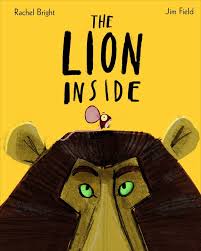THE LION INSIDE — Jim Field | Lion, Book awards, Rachel bright