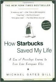 How Starbucks Saved My Life A Son Of Privilege Learns To Live Like Everyone Else Michael Gates Gill Save My Life Book Worth Reading Starbucks
