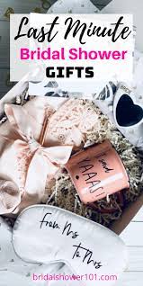 As the last hurrah before your favorite miss becomes a missus, your job is to come with a fanciful gift that channels the lively spirit of the approaching nuptials. Last Minute Bridal Shower Gifts Bridal Shower 101
