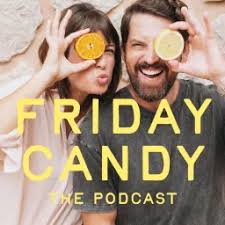 Friday Candy the Podcast