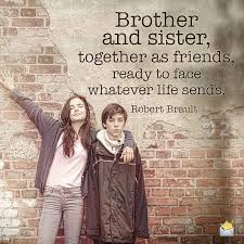 Your relationship with a cousin has gone bad for many reasons. Siblings Quotes 51 Famous Quotes To Make You Feel Grateful
