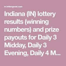 Indiana In Lottery Results Winning Numbers And Prize Payouts For Daily 3 Midday Daily 3 Evening Daily 4 Midday Dai Lottery Results Lottery Lotto Results