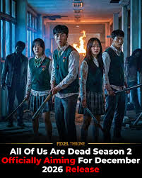 All Of Us Are Dead Season 2 Officially Targeting December 2026 Release  Window! 🧟‍♂️📅 Netflix's zombie K-drama beast is ramping up — production  (ongoing since July 2025) wraps mid-February 2026, fueling strong