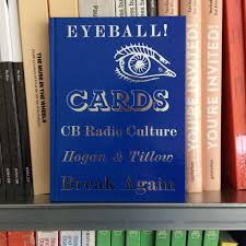 We Ve Recently Received Stock Of A Really Interesting New Book Called Eyeball Cards The Book Focuses On The Business Cards Of Cb R Book Print Cb Radio Cards