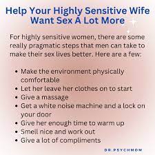 How to Help Your Highly Sensitive Wife Want Sex A Lot More