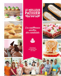Le meilleur pâtissier 2019 aura une finale 100% féminine cette année. Le Meilleur Patissier Les Candidats Saison 5 M6e Meill Patis French Edition Collectif 9782359851793 Amazon Com Books
