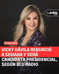 🚨La periodista Vicky Dávila renunció a la dirección de Revista Semana y  será candidata presidencial para 2026, según Blu Radio. #VickyDávila  #Semana #Colombia #Presidencia