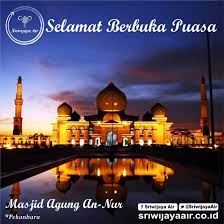 Selamat Berbuka Puasa Dari Pekanbaru Kata Kata Indah