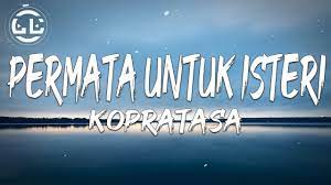 Tak semudah yang kita janjikan. Kopratasa Permata Untuk Isteri Lyrics Youtube