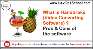 What Is Handbrake Video Converting Software Pros Cons Of The Software Devopsschool Com