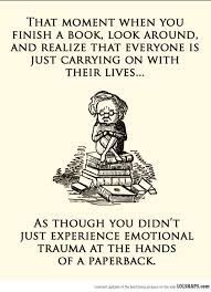 After Finishing An Epic Book Lolsnaps Book Quotes Book Humor Words