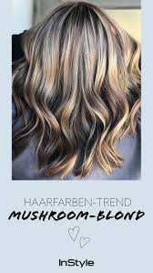 frisuren trend 2019 mushroom blonde ist die perfekte farbe fur blonde und braune haare instyle germany damenfrisuren hair trends brown hair balayage hair styles