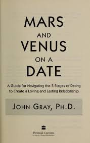 Here are the common dangers and challenges of this changing landscape. Mars And Venus On A Date A Guide For Navigating The 5 Stages Of Dating To Create A Loving And Lasting Relationship Edition Open Library