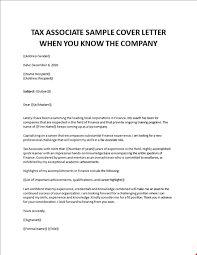 You should always include a cover letter, unless the job try not to address your letter 'to whom it may concern'. Tax Associate Cover Letter