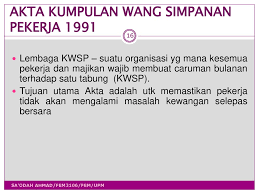 Lembaga kwsp juga membayar jumlah tambahan sebanyak rm2,000 berikutan s 54(1)(a) yang dibaca bersama s 58(1) jadual kelima akta kumpulan simpanan wang pekerja 1991 ('akta kwsp 1991'). Fem 3106 Tajuk 8 Undang Undang Dan Pekerja Ppt Download