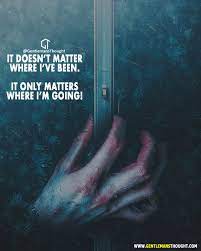 It Doesn T Matter Where I Ve Been It Only Matters Where I M Going Hollywood Quotes Thoughts Words Quotes