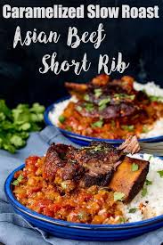These Caramelized Slow Roast Asian Beef Short Ribs Will Make Your House Smell Amazing So Tender And Tasty A Great Weekend D Slow Roast Asian Beef Short Ribs