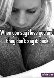 When You Say I Love You And They Don T Say It Back