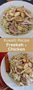 Freekeh With Chicken Is A Traditional Recipe Common Throughout The Middle East And Particularly In Kuwait Kuwait Middlee Middle East Recipes Freekeh Recipes