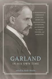 Garland in His Own Time: A Biographical Chronicle of His Life, Drawn from  Recollections, Interviews, and Memoirs by Family, Friends, and Associates  (9781609381622): Keith Newlin