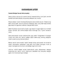 Sebagai seorang pelajar pula, mereka mesti bijak menggunakan masa yang terluang, membuat jadual waktu. Contoh Karangan Upsr